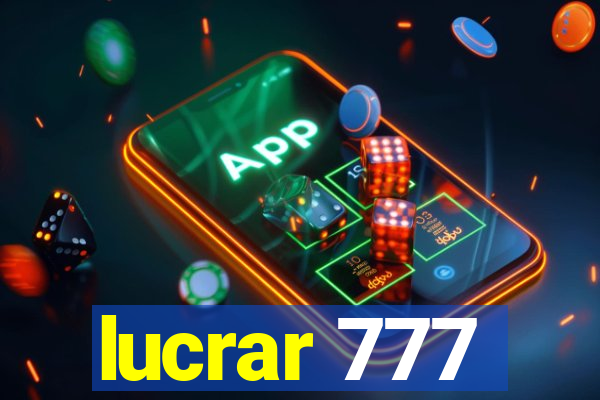 lucrar 777